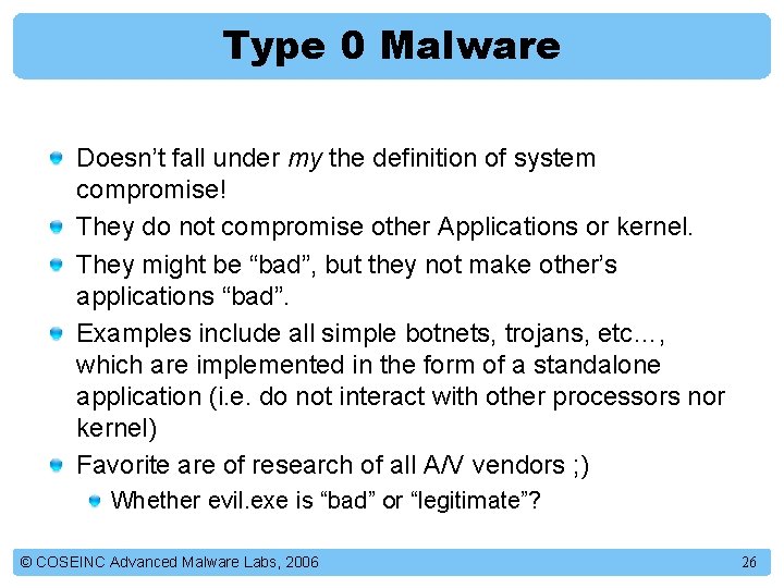 Type 0 Malware Doesn’t fall under my the definition of system compromise! They do