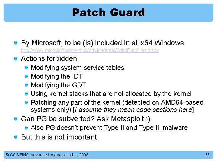 Patch Guard By Microsoft, to be (is) included in all x 64 Windows http: