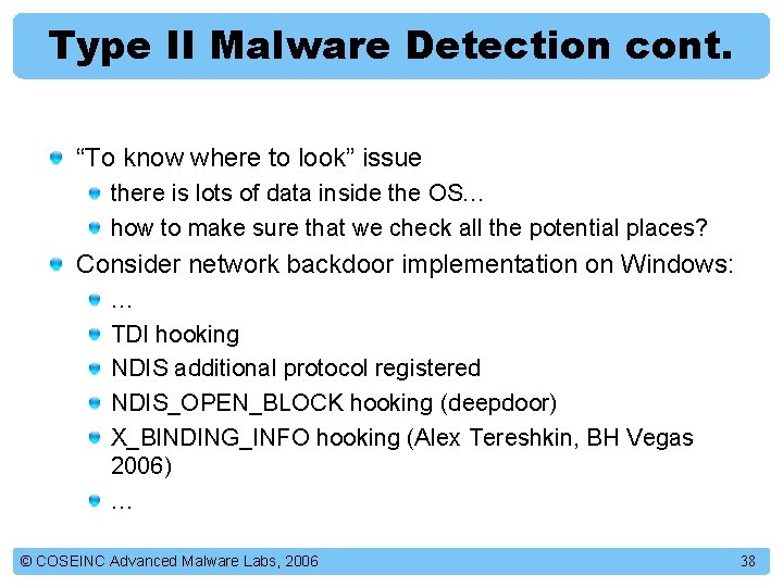 Type II Malware Detection cont. “To know where to look” issue there is lots