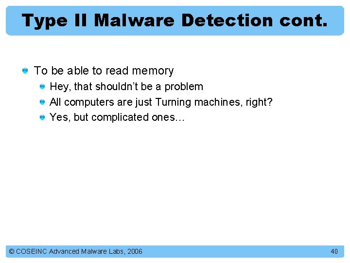 Type II Malware Detection cont. To be able to read memory Hey, that shouldn’t