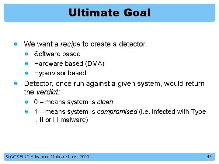 Ultimate Goal We want a recipe to create a detector Software based Hardware based