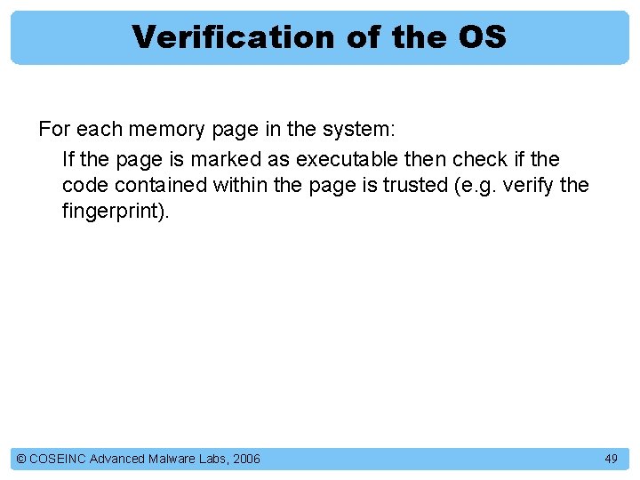 Verification of the OS For each memory page in the system: If the page