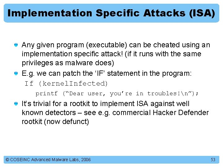 Implementation Specific Attacks (ISA) Any given program (executable) can be cheated using an implementation