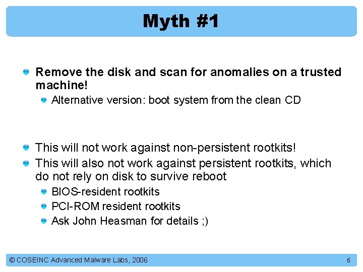 Myth #1 Remove the disk and scan for anomalies on a trusted machine! Alternative