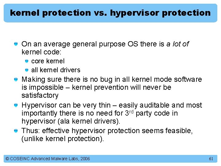 kernel protection vs. hypervisor protection On an average general purpose OS there is a