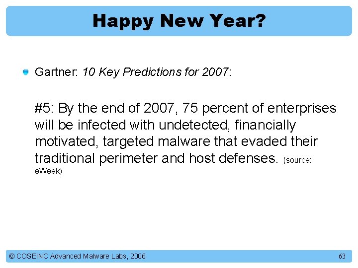 Happy New Year? Gartner: 10 Key Predictions for 2007: #5: By the end of