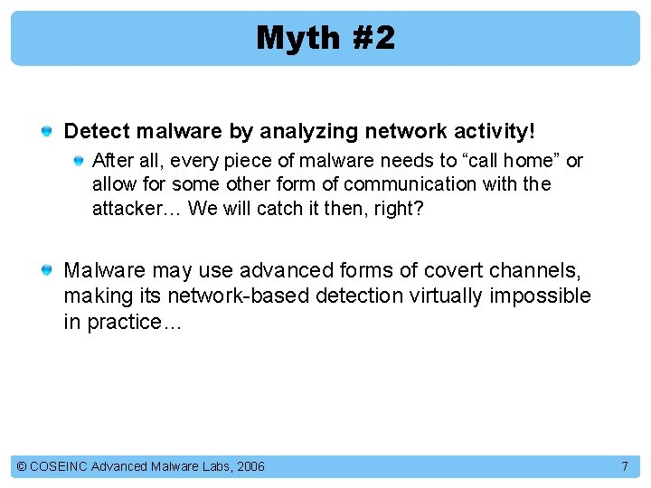 Myth #2 Detect malware by analyzing network activity! After all, every piece of malware