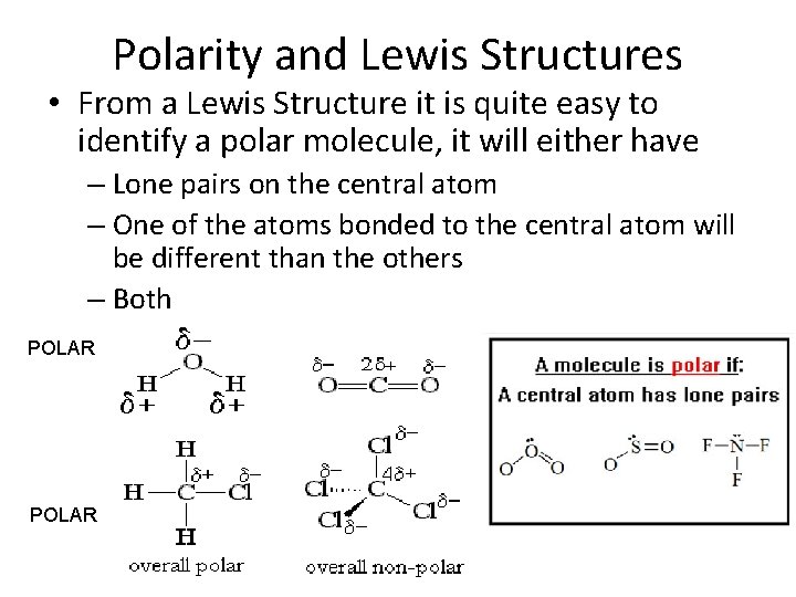 Polarity and Lewis Structures • From a Lewis Structure it is quite easy to