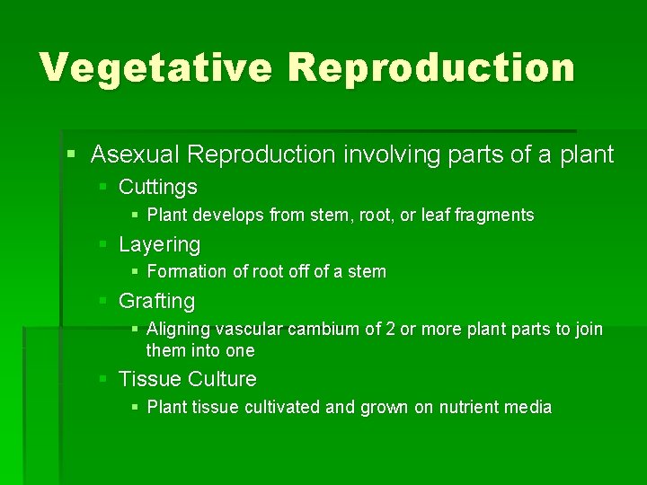 Vegetative Reproduction § Asexual Reproduction involving parts of a plant § Cuttings § Plant