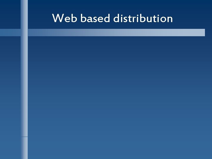 Web based distribution 