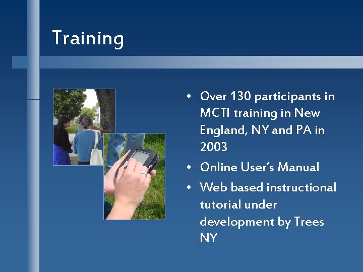 Training • Over 130 participants in MCTI training in New England, NY and PA