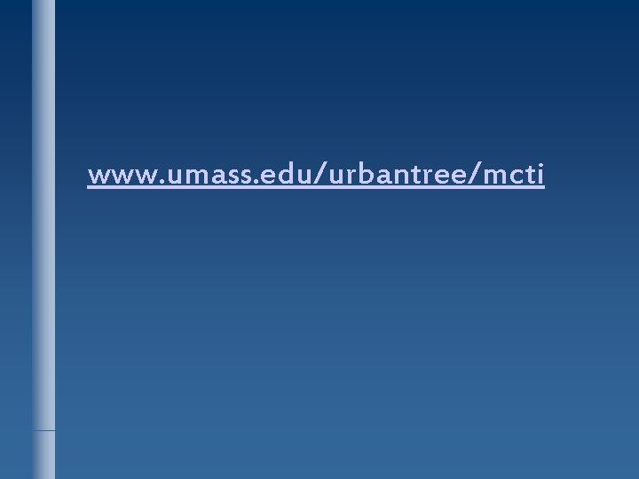 www. umass. edu/urbantree/mcti 