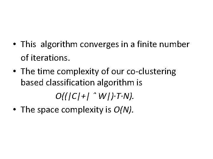 • This algorithm converges in a finite number of iterations. • The time