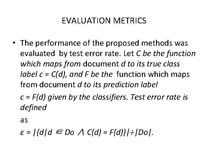 EVALUATION METRICS • The performance of the proposed methods was evaluated by test error
