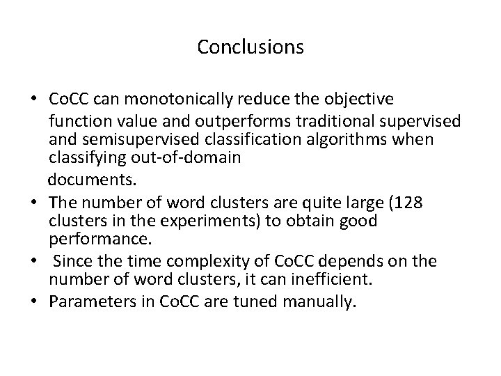 Conclusions • Co. CC can monotonically reduce the objective function value and outperforms traditional