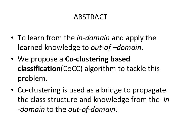 ABSTRACT • To learn from the in-domain and apply the learned knowledge to out-of