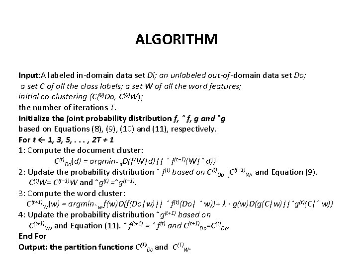ALGORITHM Input: A labeled in-domain data set Di; an unlabeled out-of-domain data set Do;