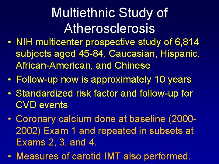 Multiethnic Study of Atherosclerosis • NIH multicenter prospective study of 6, 814 subjects aged