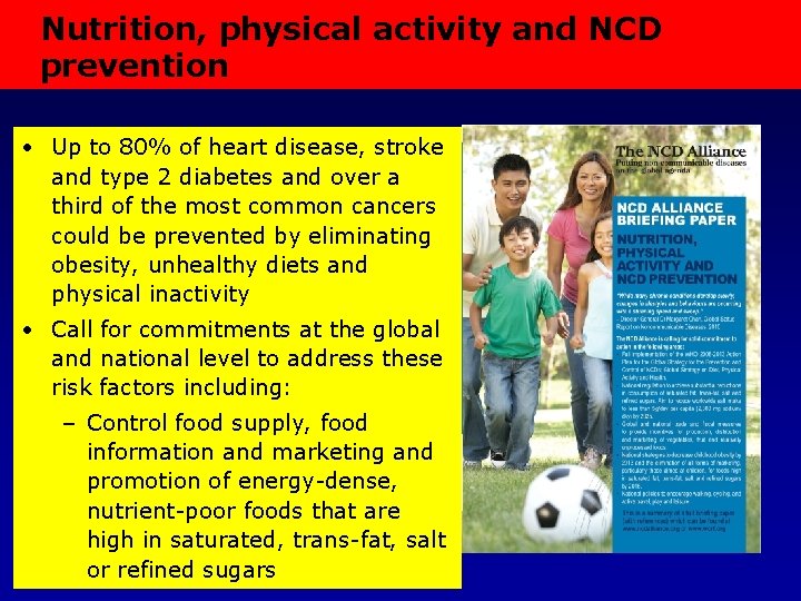 Nutrition, physical activity and NCD prevention • Up to 80% of heart disease, stroke