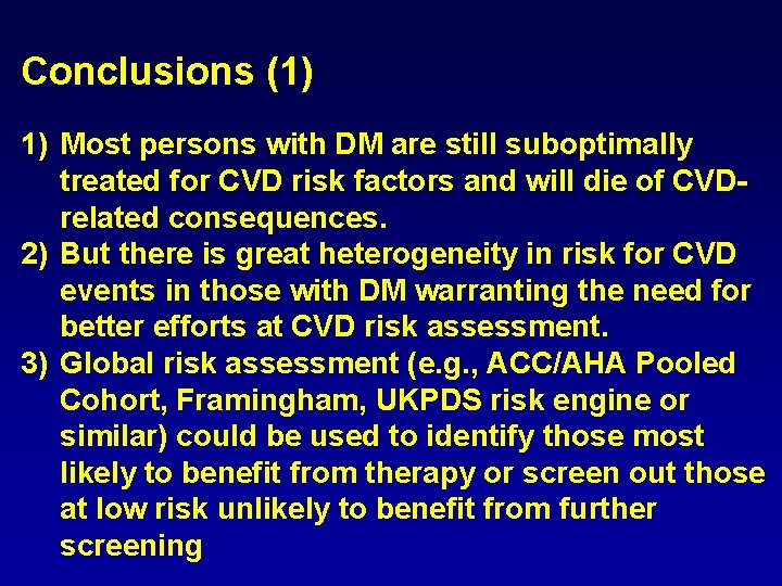 Conclusions (1) 1) Most persons with DM are still suboptimally treated for CVD risk