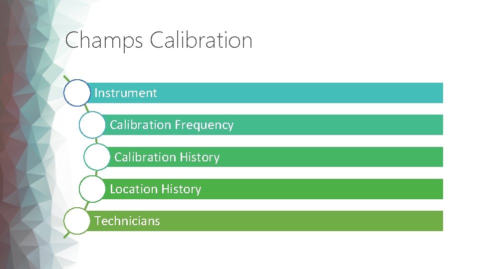 Champs Calibration Instrument Calibration Frequency Calibration History Location History Technicians 