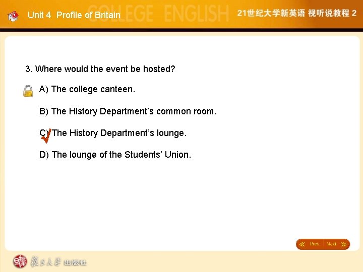 Unit 4 Profile of Britain 3. Where would the event be hosted? A) The