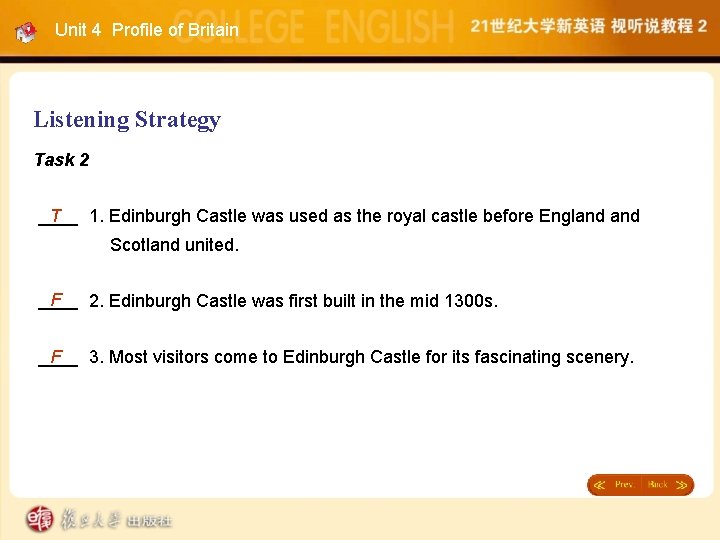Unit 4 Profile of Britain Listening Strategy Task 2 ____ T 1. Edinburgh Castle