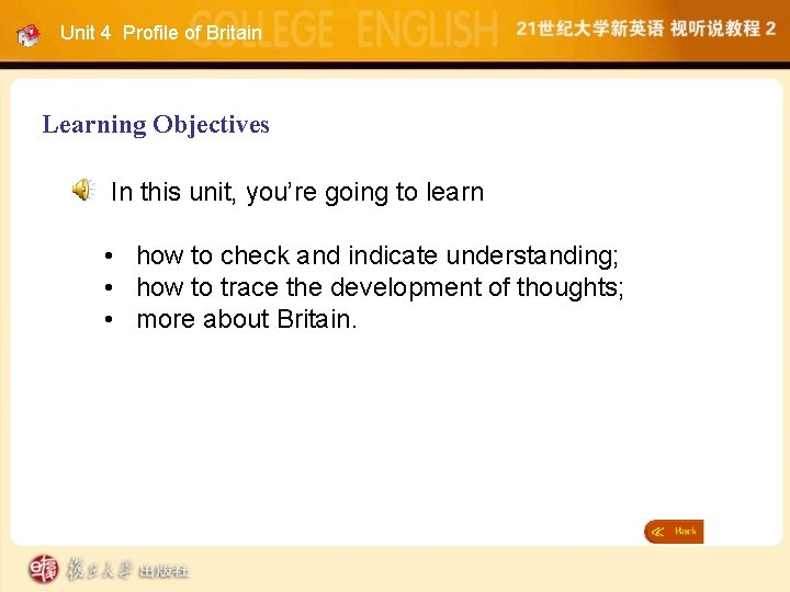 Unit 4 Profile of Britain Learning Objectives In this unit, you’re going to learn