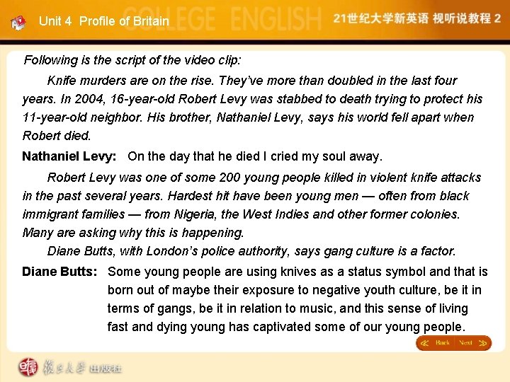 Unit 4 Profile of Britain Following is the script of the video clip: Knife