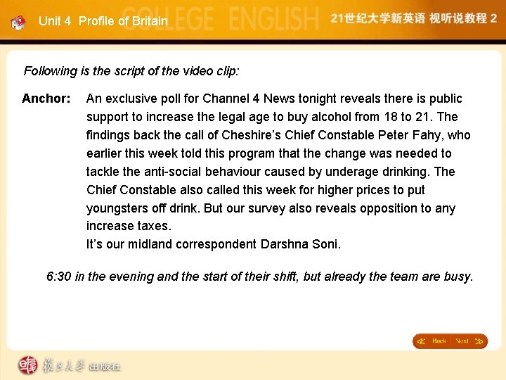 Unit 4 Profile of Britain Following is the script of the video clip: Anchor: