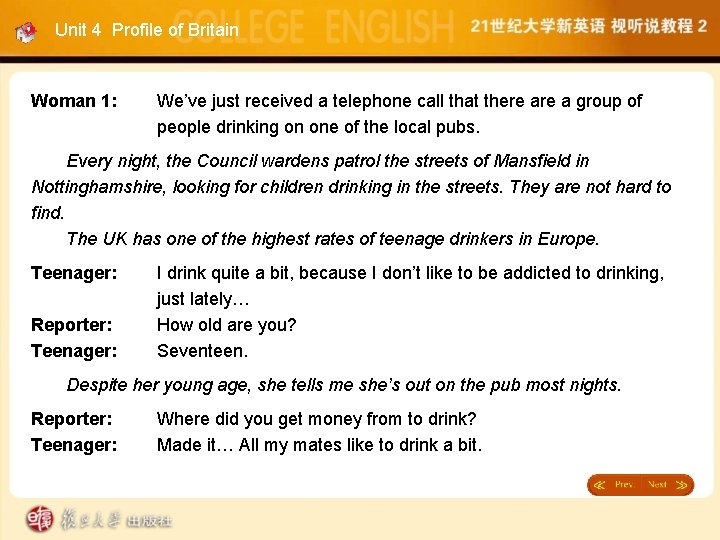 Unit 4 Profile of Britain Woman 1: We’ve just received a telephone call that