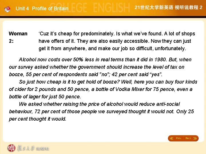 Unit 4 Profile of Britain Woman 2: ‘Cuz it’s cheap for predominately. Is what