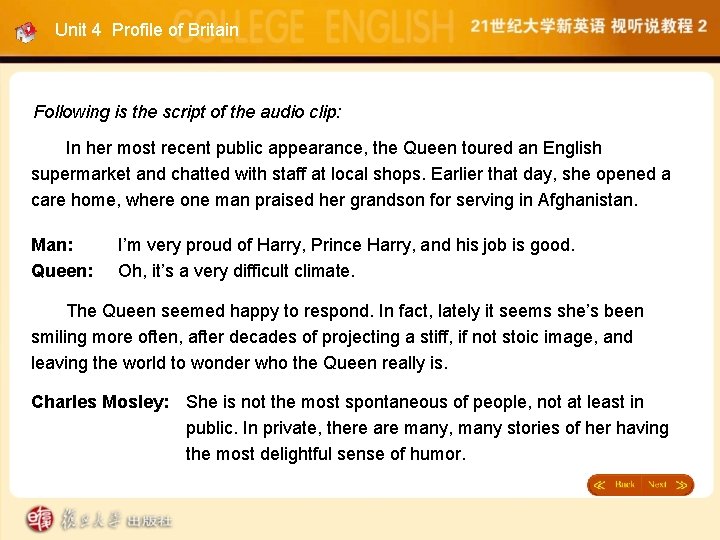 Unit 4 Profile of Britain Following is the script of the audio clip: In