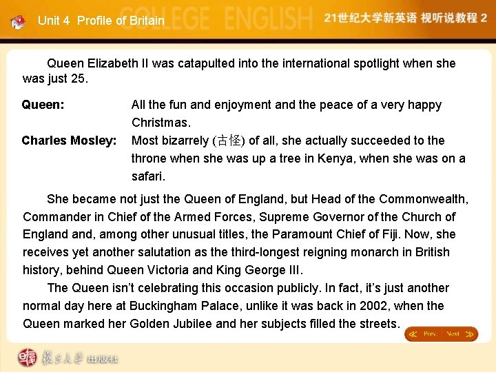 Unit 4 Profile of Britain Queen Elizabeth II was catapulted into the international spotlight