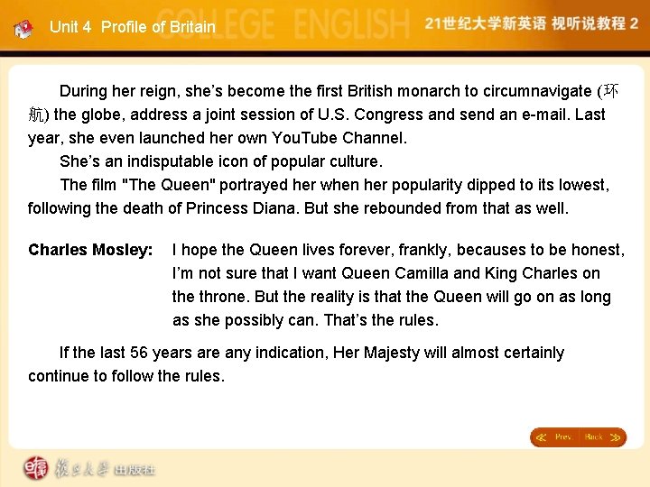 Unit 4 Profile of Britain During her reign, she’s become the first British monarch