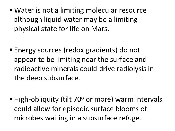 § Water is not a limiting molecular resource although liquid water may be a