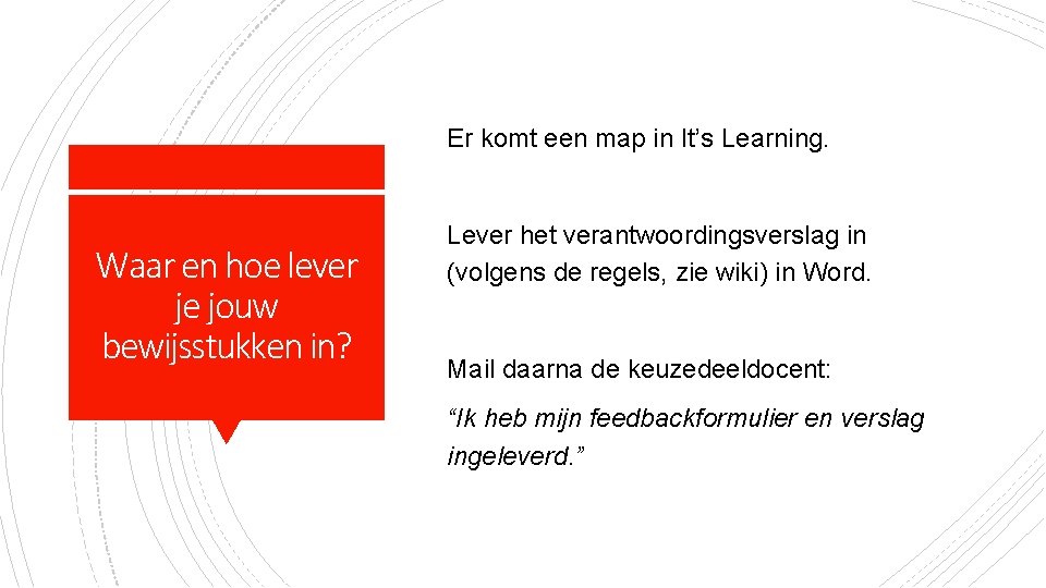 Er komt een map in It’s Learning. Waar en hoe lever je jouw bewijsstukken