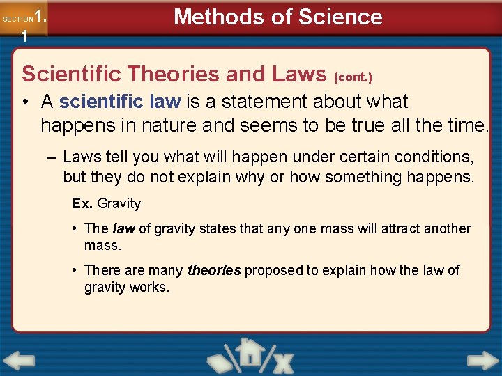 Methods of Science 1. SECTION 1 Scientific Theories and Laws (cont. ) • A