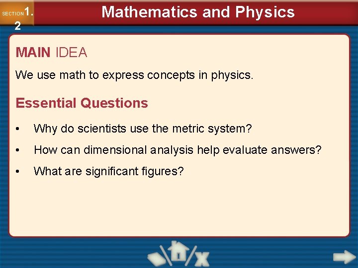 1. SECTION 2 Mathematics and Physics MAIN IDEA We use math to express concepts