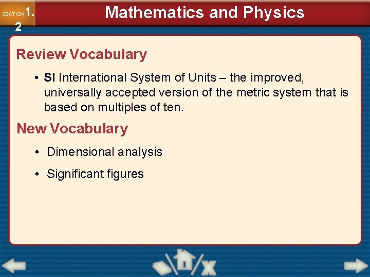 1. SECTION 2 Mathematics and Physics Review Vocabulary • SI International System of Units