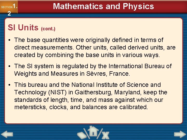 1. SECTION 2 Mathematics and Physics SI Units (cont. ) • The base quantities