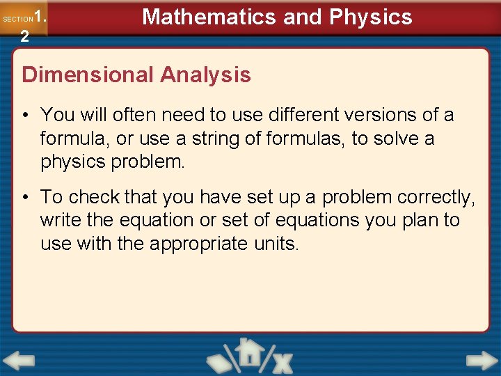 1. SECTION 2 Mathematics and Physics Dimensional Analysis • You will often need to