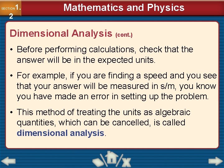 1. SECTION 2 Mathematics and Physics Dimensional Analysis (cont. ) • Before performing calculations,