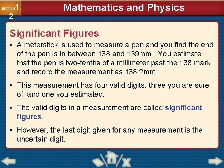 1. SECTION 2 Mathematics and Physics Significant Figures • A meterstick is used to