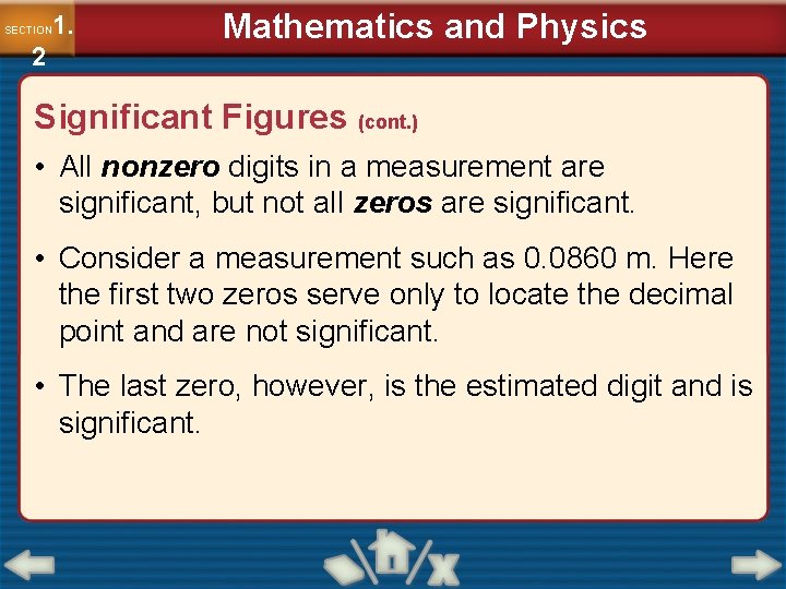 1. SECTION 2 Mathematics and Physics Significant Figures (cont. ) • All nonzero digits