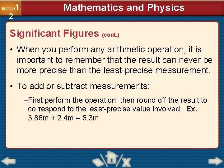 1. SECTION 2 Mathematics and Physics Significant Figures (cont. ) • When you perform
