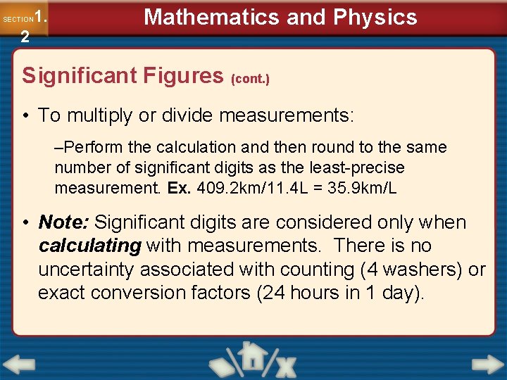 1. SECTION 2 Mathematics and Physics Significant Figures (cont. ) • To multiply or