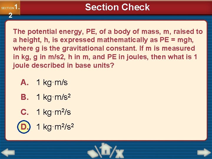 Section Check 1. SECTION 2 The potential energy, PE, of a body of mass,