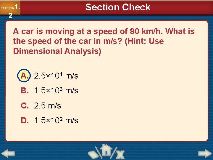 Section Check 1. SECTION 2 A car is moving at a speed of 90