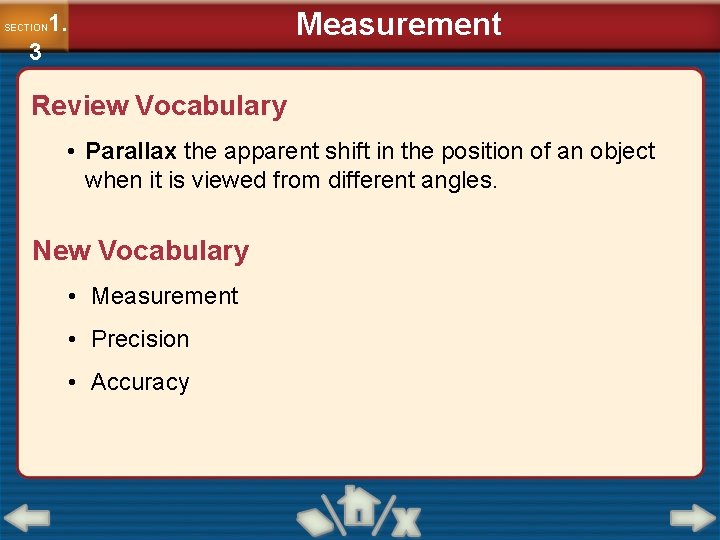 Measurement 1. SECTION 3 Review Vocabulary • Parallax the apparent shift in the position